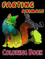 Farting Animals Coloring Book: Funny Farting Animals Coloring Book for Animal Lovers, Color, Laugh, and Relax! di Sk Arts edito da LIGHTNING SOURCE INC