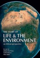 The Story of Life & the Environment: An African Perspective di Leslie Brown, Johann Du Preez, Jo van As edito da PAPERBACKSHOP UK IMPORT