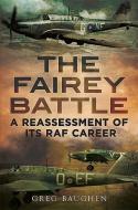 Fairey Battle di Greg Baughen edito da Fonthill Media