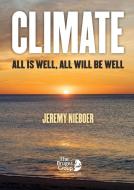 CLIMATE, ALL IS WELL, ALL WILL BE WELL di JEREMY NIEBOER edito da LIGHTNING SOURCE UK LTD
