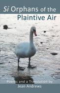 Si Orphans of the Plaintive Air di Jean Andrews edito da Arima Publishing
