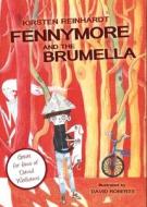 Fennymore and the Brumella di Kirsten Reinhardt edito da LITTLE ISLAND BOOKS