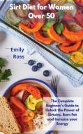 Sirt Diet For Women Over 50 di Ross Emily Ross edito da Gallo Publishing LTD