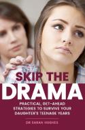 Skip the Drama di Dr. Sarah Hughes edito da Exisle Publishing