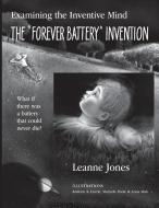 The "forever Battery" Invention di Jones Leanne Jones edito da Agio Publishing House