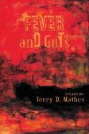 Fever and Guts di Jerry D. Mathes edito da Stephen F. Austin State University Press