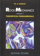 Rock Mechanics, Volume 1: Theoretical Fundamentals di Philippe Charlez edito da ED TECHNIP