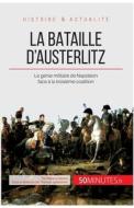 La bataille d'Austerlitz di Mélanie Mettra, 50 minutes edito da 50 Minutes