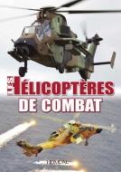 Les Helicopteres De Combat di Ouvrage Collectif edito da Editions Heimdal