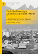The Political Economy of Agrarian Change in Latin America di Matilda Baraibar Norberg edito da Springer International Publishing
