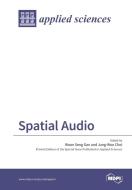 Spatial Audio di Woon Seng Gan, Jung-Woo Choi edito da MDPI AG