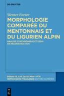 Morphologie Comparee Du Mentonnais Et Du Ligurien Alpin di Forner Werner Forner edito da Walter De Gruyter Gmbh US SR