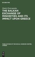 The Balkan Exchange of Minorities and Its Impact Upon Greece di Dimitri Pentzopoulos edito da De Gruyter