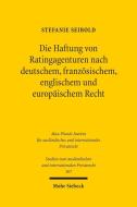 Die Haftung von Ratingagenturen nach deutschem, französischem, englischem und europäischem Recht di Stefanie Seibold edito da Mohr Siebeck GmbH & Co. K
