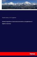 Selected Propositions in Geometrical Constructions and Applications of Algebra to Geometry di Charles Davies, A. M. Legendre edito da hansebooks