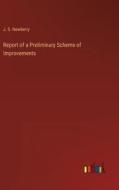 Report of a Preliminary Scheme of Improvements di J. S. Newberry edito da Outlook Verlag