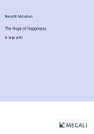 The Hope of Happiness di Meredith Nicholson edito da Megali Verlag