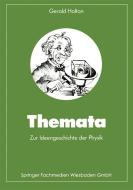 Themata zur Ideengeschichte der Physik di Gerald Holton edito da Vieweg+Teubner Verlag