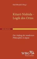 Kitaro Nishida, Logik des Ortes di Kitaro Nishida edito da wbg academic