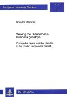 Waving the Gentlemen's business goodbye di Christine Stammel edito da Lang, Peter GmbH
