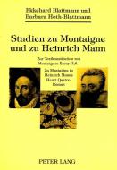 Studien zu Montaigne und zu Heinrich Mann di Ekkehard Blattmann, Barbara Hoth-Blattmann edito da Lang, Peter GmbH