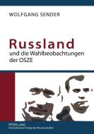Russland und die Wahlbeobachtungen der OSZE di Wolfgang Sender edito da Lang, Peter GmbH