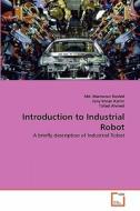 Introduction to Industrial Robot di Md. Mamunur Roshid, Jony Imran Karim, Tofael Ahmed edito da VDM Verlag