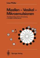 Mizellen - Vesikel - Mikroemulsionen di Uwe Pfüller edito da Springer Berlin Heidelberg