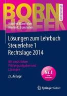 Losungen Zum Lehrbuch Steuerlehre 1 Rechtslage 2014 di Manfred Bornhofen, Martin C Bornhofen edito da Springer Gabler