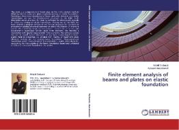 Finite element analysis of beams and plates on elastic foundation di Witold Torbacki, Ryszard Buczkowski edito da LAP Lambert Academic Publishing
