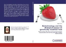 Biotechnology and the Biological impact of genetically modified feed di Hanaa Oraby edito da LAP Lambert Academic Publishing