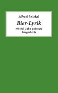 Bier-Lyrik di Alfred Reichel edito da Books on Demand