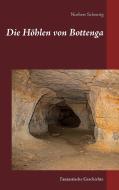 Die Höhlen von Bottenga di Norbert Scheurig edito da Books on Demand