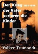 Den Krieg der Väter verloren die Kinder di Volker Trumondt edito da Books on Demand