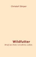 Wildfutter di Christof Dörper edito da tredition