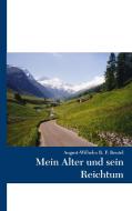 Mein Alter und sein Reichtum di August-Wilhelm R. F. Beutel edito da Books on Demand