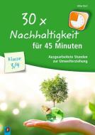 30x Nachhaltigkeit für 45 Minuten - Klasse 3/4 di Aline Kurt edito da Verlag an der Ruhr GmbH
