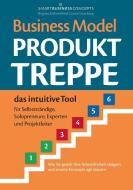 Business Model Produkt-Treppe di Ehrenfried Conta Gromberg, Brigitte Conta Gromberg edito da Smart Business Concepts