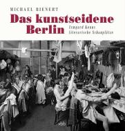 Das kunstseidene Berlin di Michael Bienert edito da Verlag Berlin Brandenburg