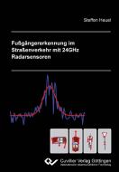 Fußgängererkennung im Straßenverkehr mit 24GHz Radarsensoren di Steffen Heuel edito da Cuvillier Verlag