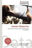 Insular Flying Fox edito da Betascript Publishing