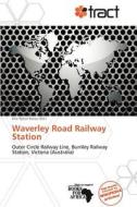 Waverley Road Railway Station edito da Crypt Publishing