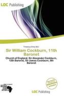 Sir William Cockburn, 11th Baronet edito da Loc Publishing