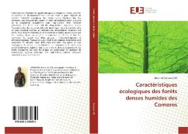 Caractéristiques écologiques des forêts denses humides des Comores di Ahamadi Daroussi Oili edito da Editions universitaires europeennes EUE