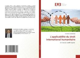 L'applicabilité du droit international humanitaire di Ghassen Mahmoudi edito da Éditions universitaires européennes
