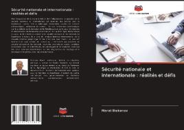 Sécurité nationale et internationale : réalités et défis di Marat Biekenov edito da Editions Notre Savoir