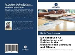 Ein Handbuch für Erzieherinnen und Erzieher in der frühkindlichen Betreuung und Bildung di Martha Fanta Mansaray edito da Verlag Unser Wissen