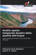 Analisi spazio-temporale Quadro della qualità dell'acqua di Pollyanna Faria Nogueira, João B. P. Cabral edito da Edizioni Sapienza
