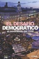 El Desafio Democratico di Justo Cervino Enrique Justo Cervino edito da A Impresion Comunicacion Visual