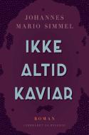Ikke Altid Kaviar di Simmel Johannes Mario Simmel edito da Lindhardt Og Ringhof